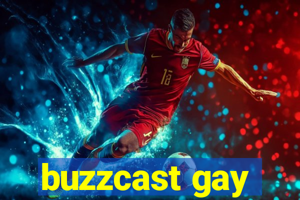 buzzcast gay